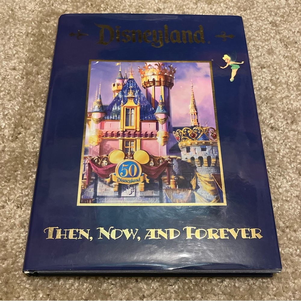 Disneyland Then, Now, and Forever